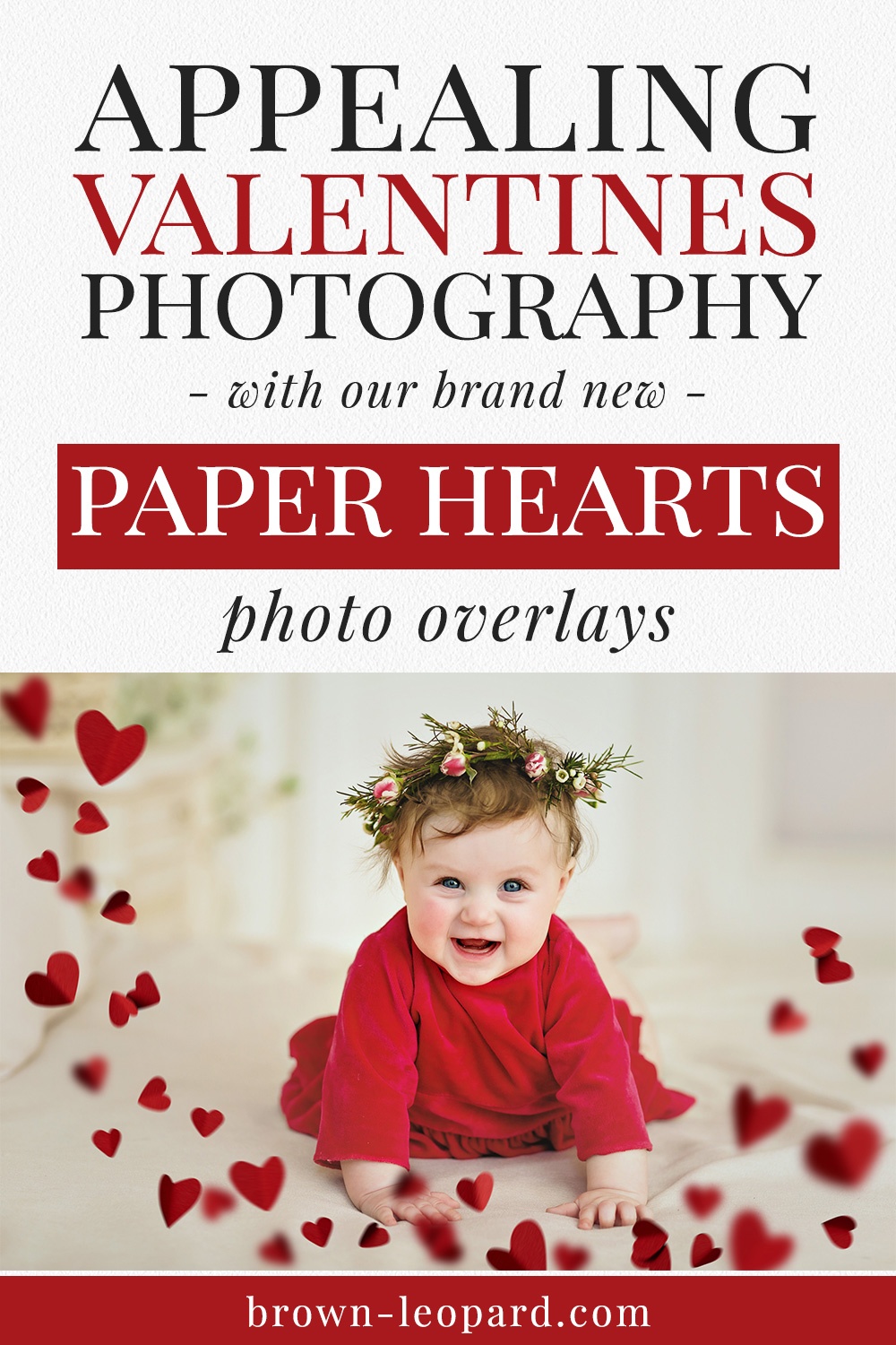 Creative Valentine photo overlays, falling paper hearts photo overlays to style original photography. 45 different pre-made scenes for simple and quick usage. Style appealing wedding photography in seconds. Great for couples and engagement photography and Valentines mini sessions. Photo overlays for Photoshop from Brown Leopard.