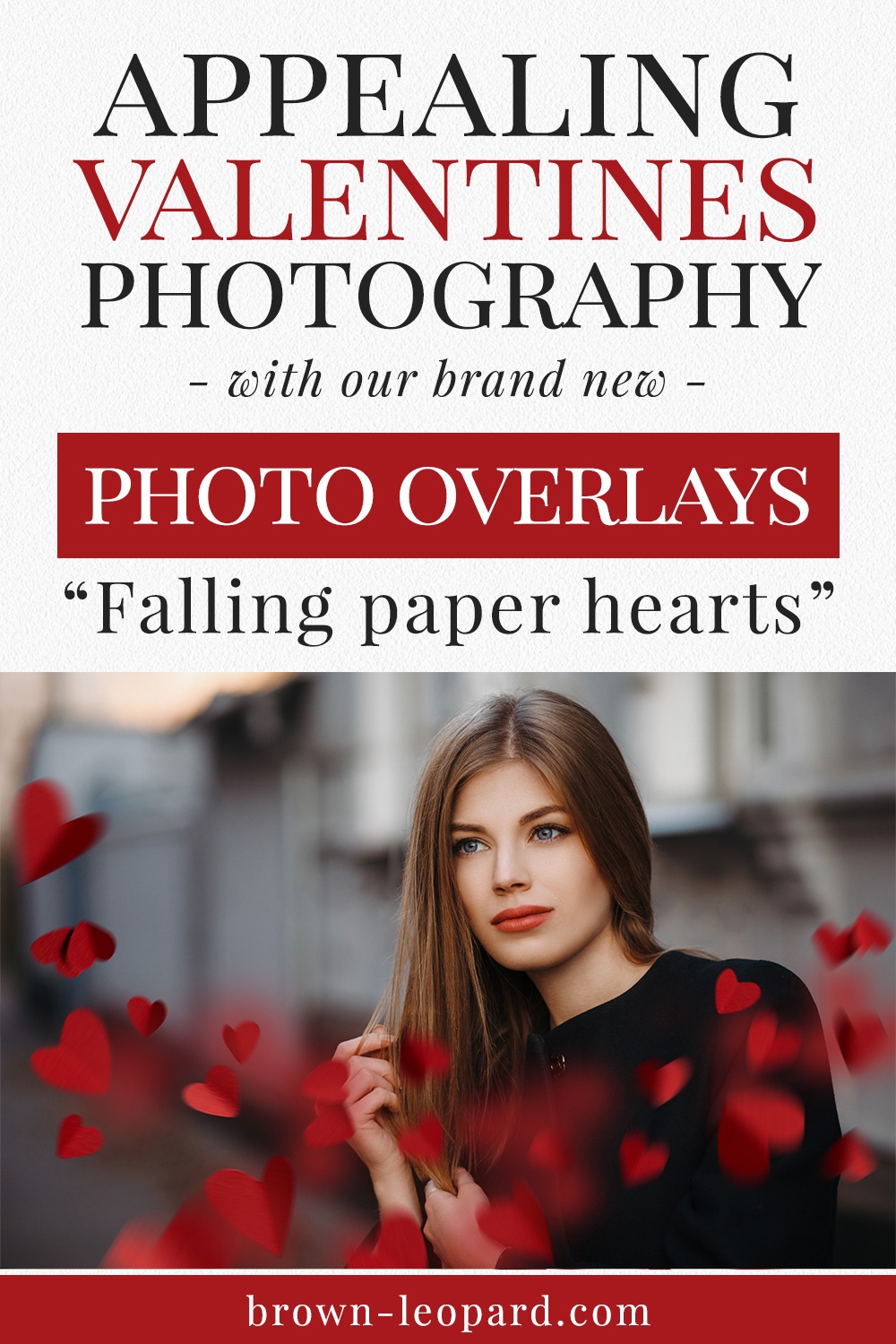 Creative Valentine photo overlays, falling paper hearts photo overlays to style original photography. 45 different pre-made scenes for simple and quick usage. Style appealing wedding photography in seconds. Great for couples and engagement photography and Valentines mini sessions. Photo overlays for Photoshop from Brown Leopard.